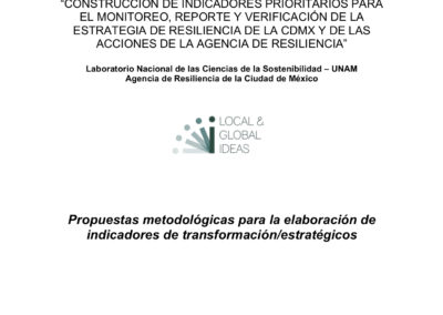 Construcción de indicadores prioritarios para el monitoreo, reporte y verificación de la Estrategia de Resiliencia de la CDMX y de las Acciones de la Agencia de Resiliencia